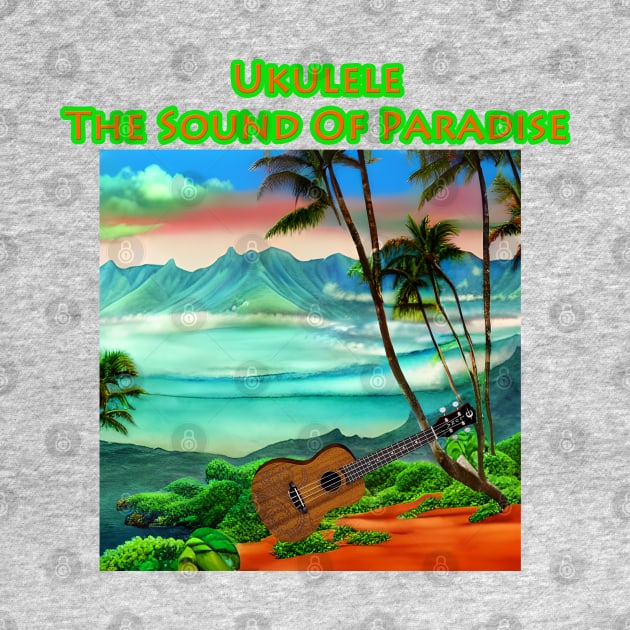 Ukulele The Sound Of Paradise by Musical Art By Andrew